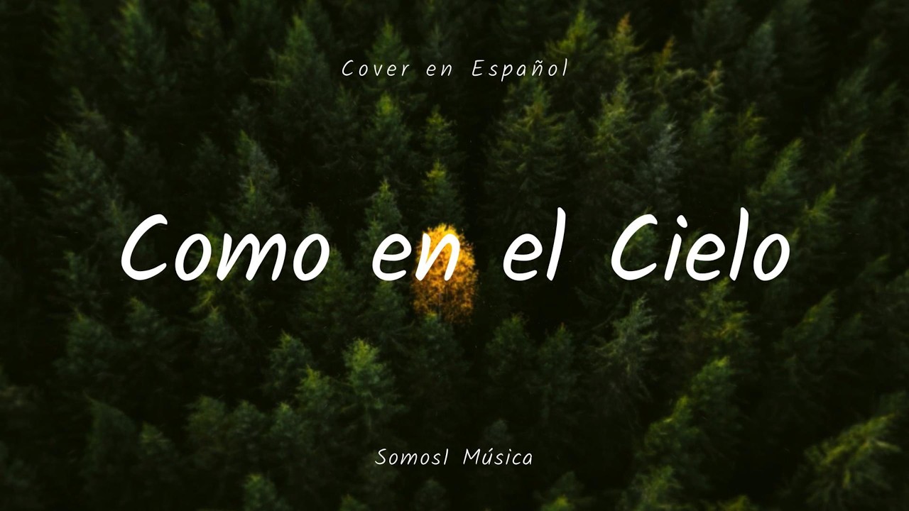 Somos1-Como en el Cielo (Here as in Heaven) Elevation Worship- Cover