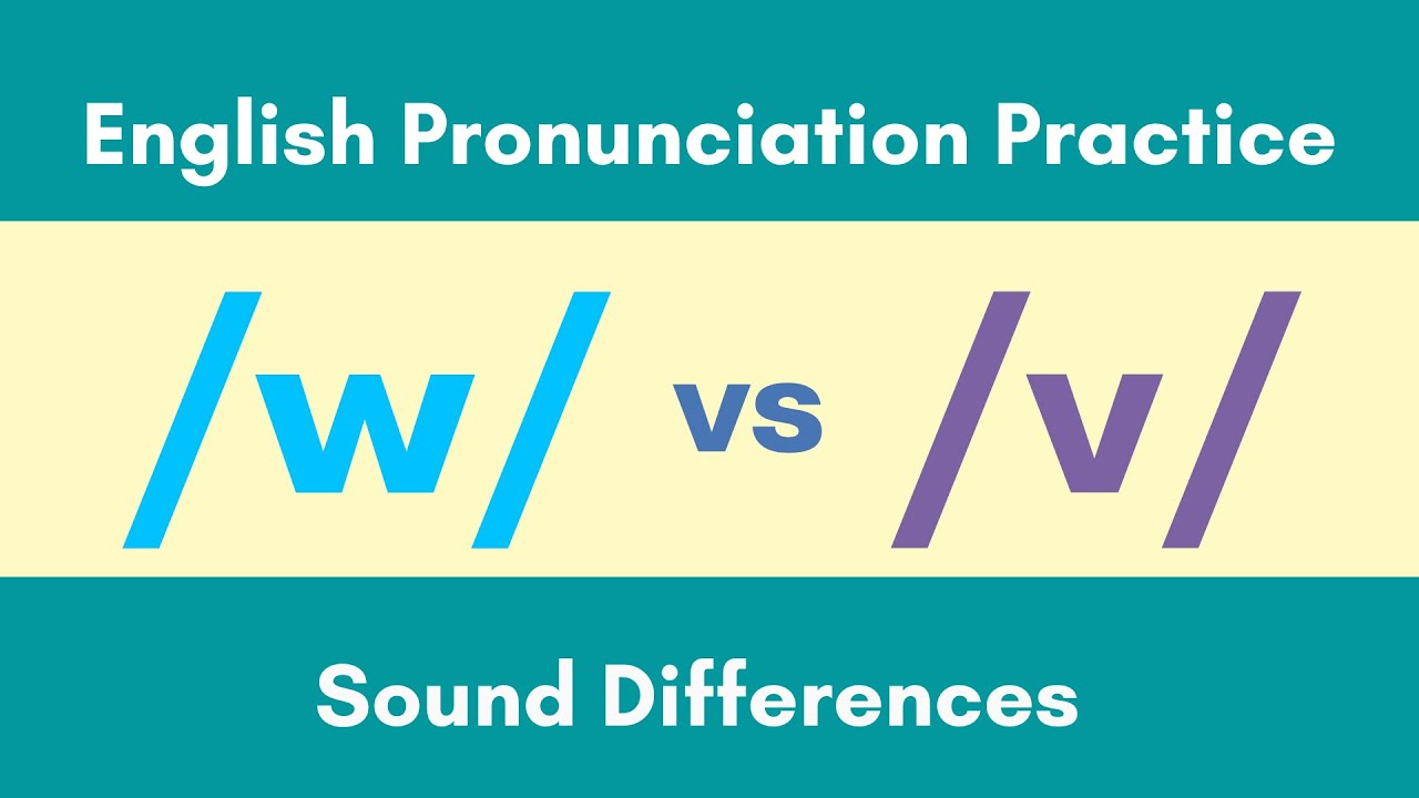W vs V Consonant Sounds - American English Listening and Pronunciation Practice 