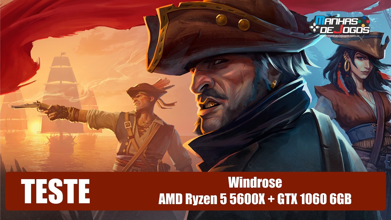 Windrose - AMD Ryzen 5 5600X + GTX 1060 6GB