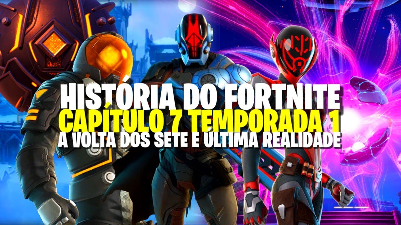 HISTÓRIA DO FORTNITE: CAPITULO 7 TEMPORADA 1 - VEJA ESSE VÍDEO ANTES DA TEMPORADA 2