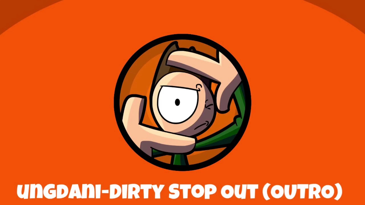 ungdani - Dirty Stop Out (OUTRO ZENE)