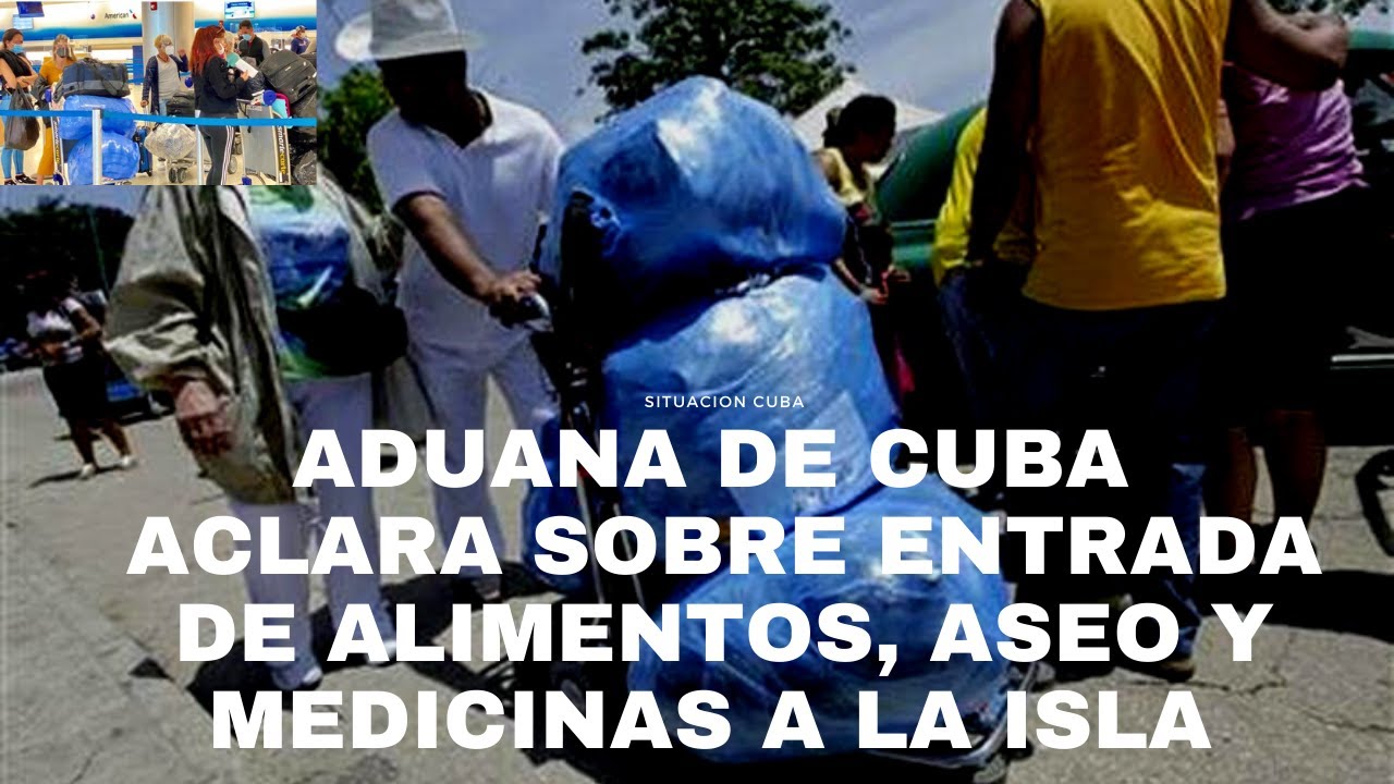 ADUANA DE CUBA ACLARA SOBRE ENTRADA DE MEDICAMENTOS, COMIDA Y ASEO TRAS REAPERTURA DE VUELOS