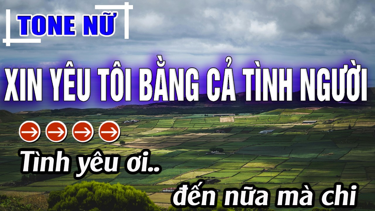 Xin Yêu Tôi Bằng Cả Tình Người Karaoke Tone Nữ ( C#m ) Beat Mới | Karaoke Đăng Khôi