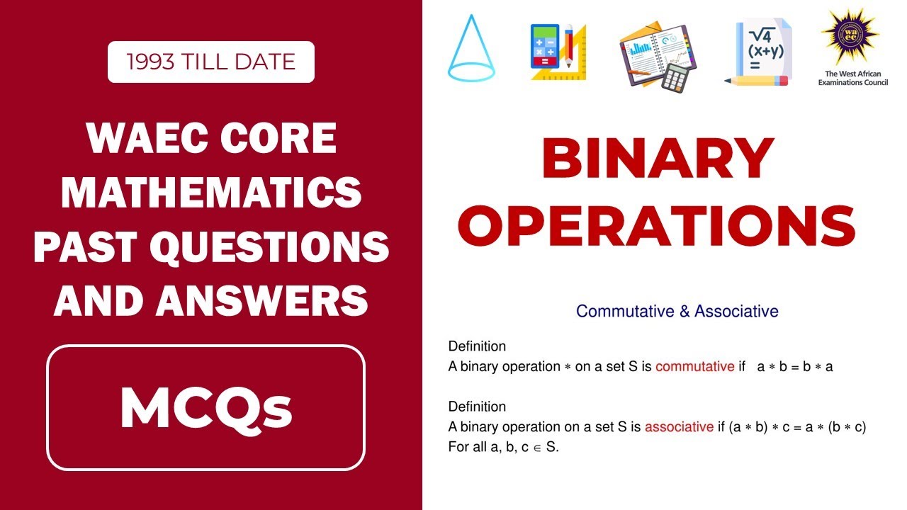 WASSCE Core Mathematics Past questions and Answers on Binary Operations (MCQs) -Part 1