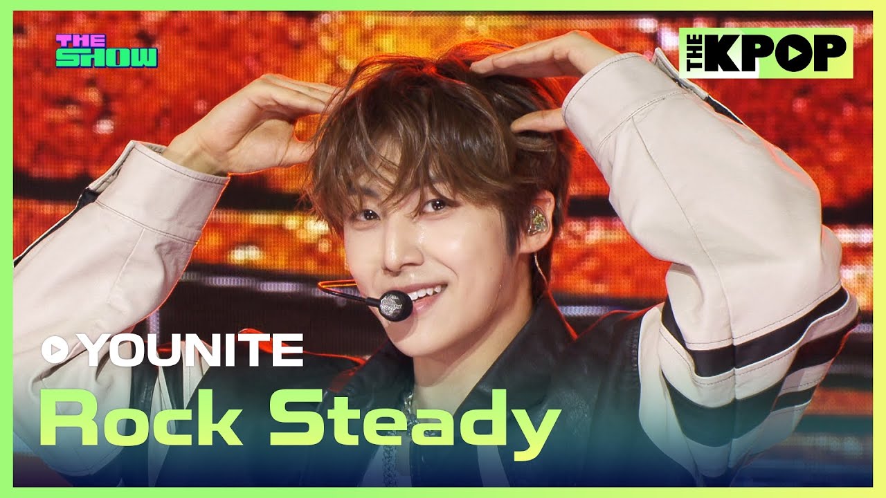 YOUNITE, Rock Steady [THE SHOW 250429]