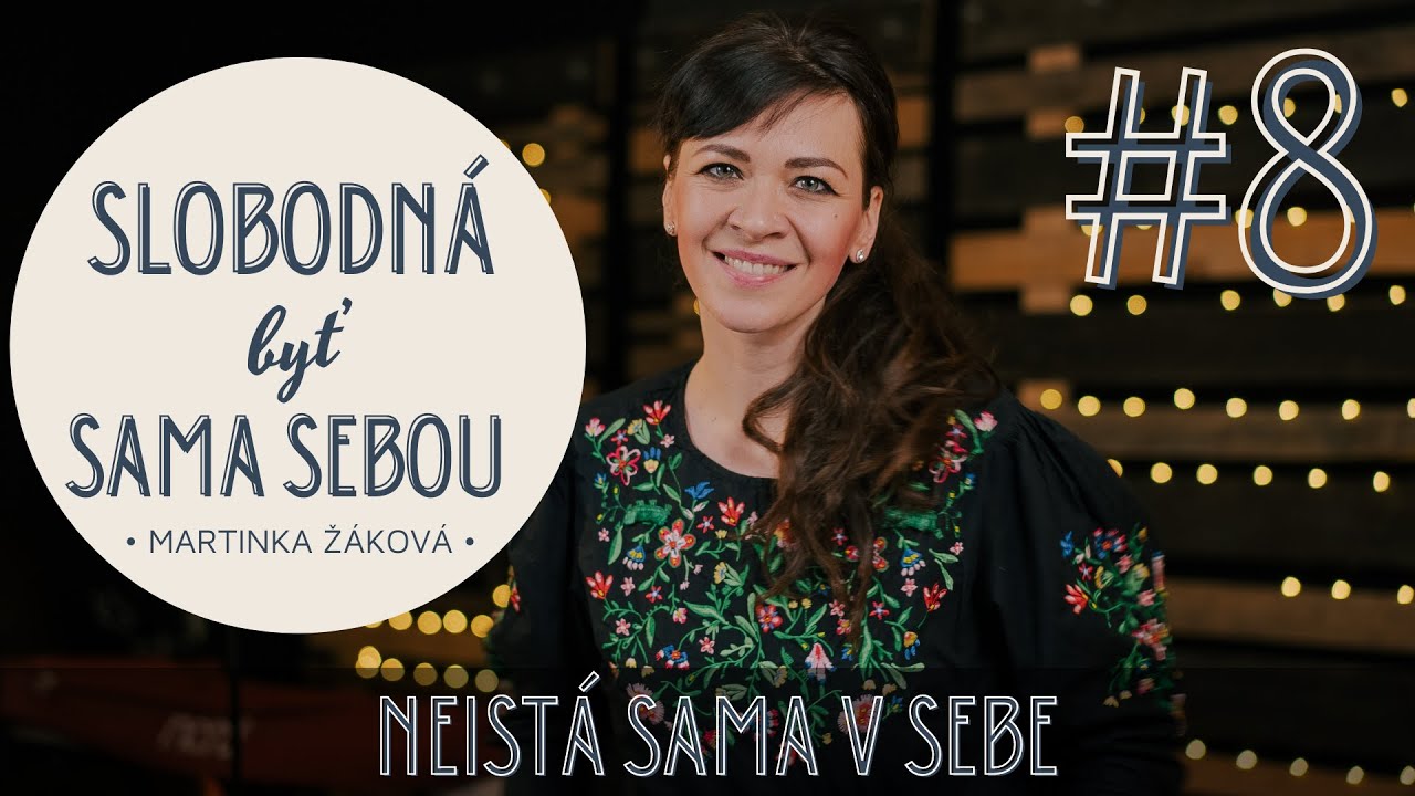 Slobodná byť sama sebou #8: Neistá sama v sebe,  Martinka Ž.