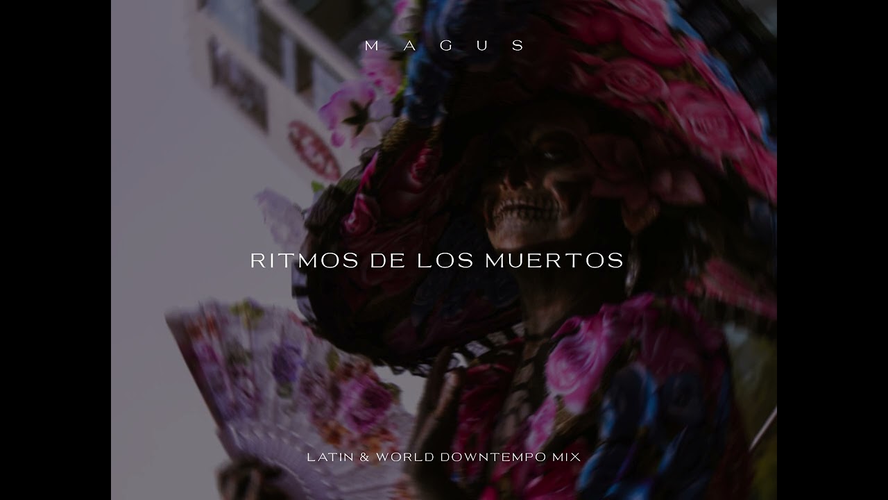 Chillout  Latin & World Downtempo // Ritmos De Los Muertos by J.Pool