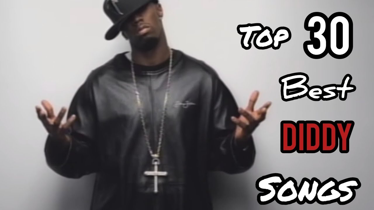 Top 30 Best Diddy Songs