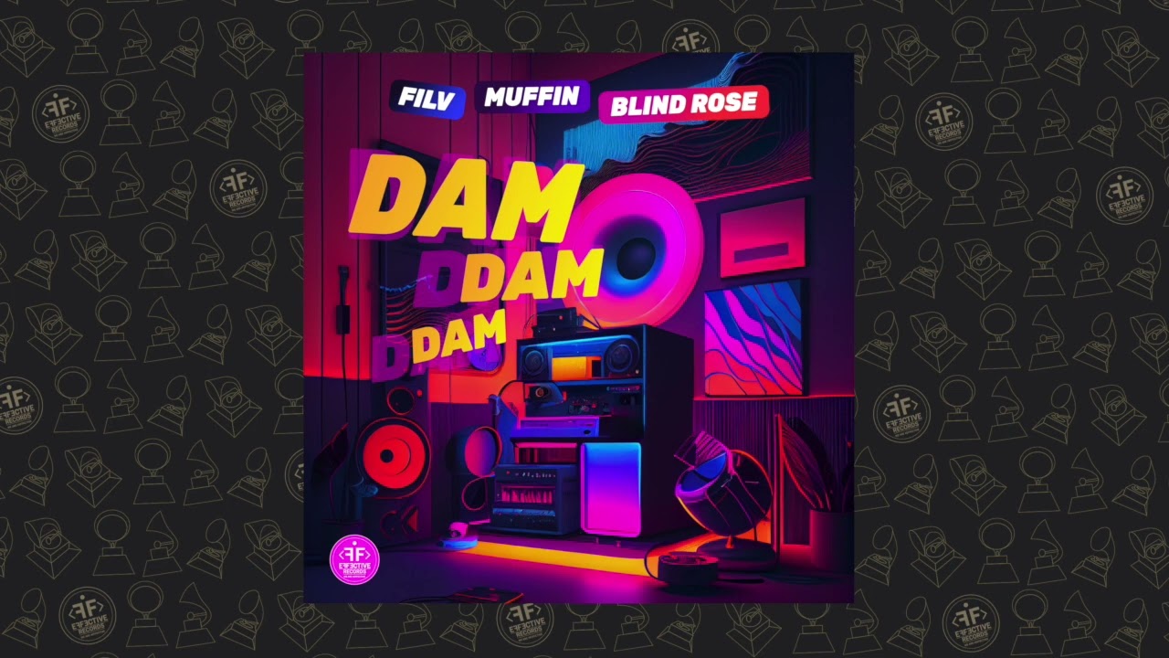 FILV, Muffin, Blind Rose - Dam Dam Dam