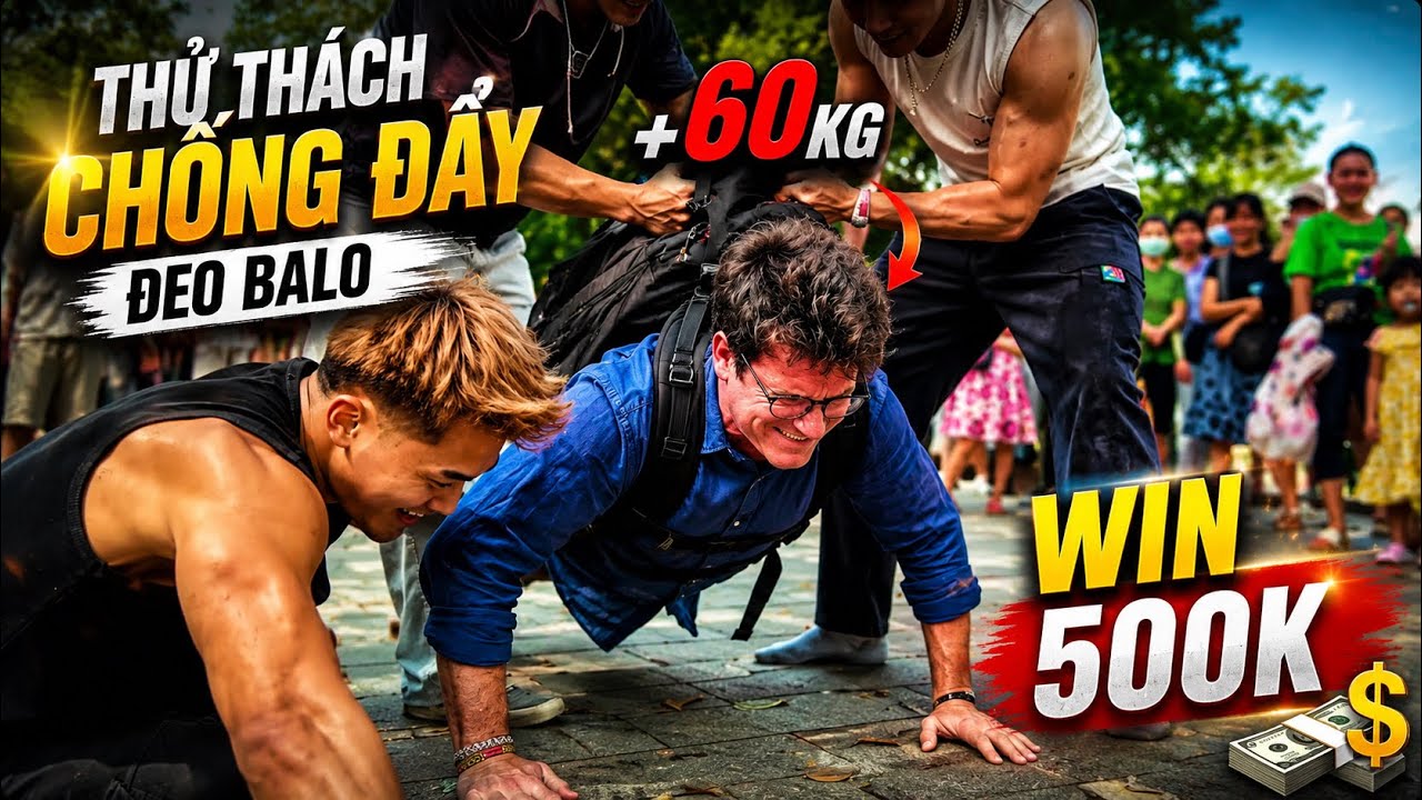THỬ THÁCH CHỐNG ĐẨY ĐEO 60KG - AI THẮNG NHẬN 500K !