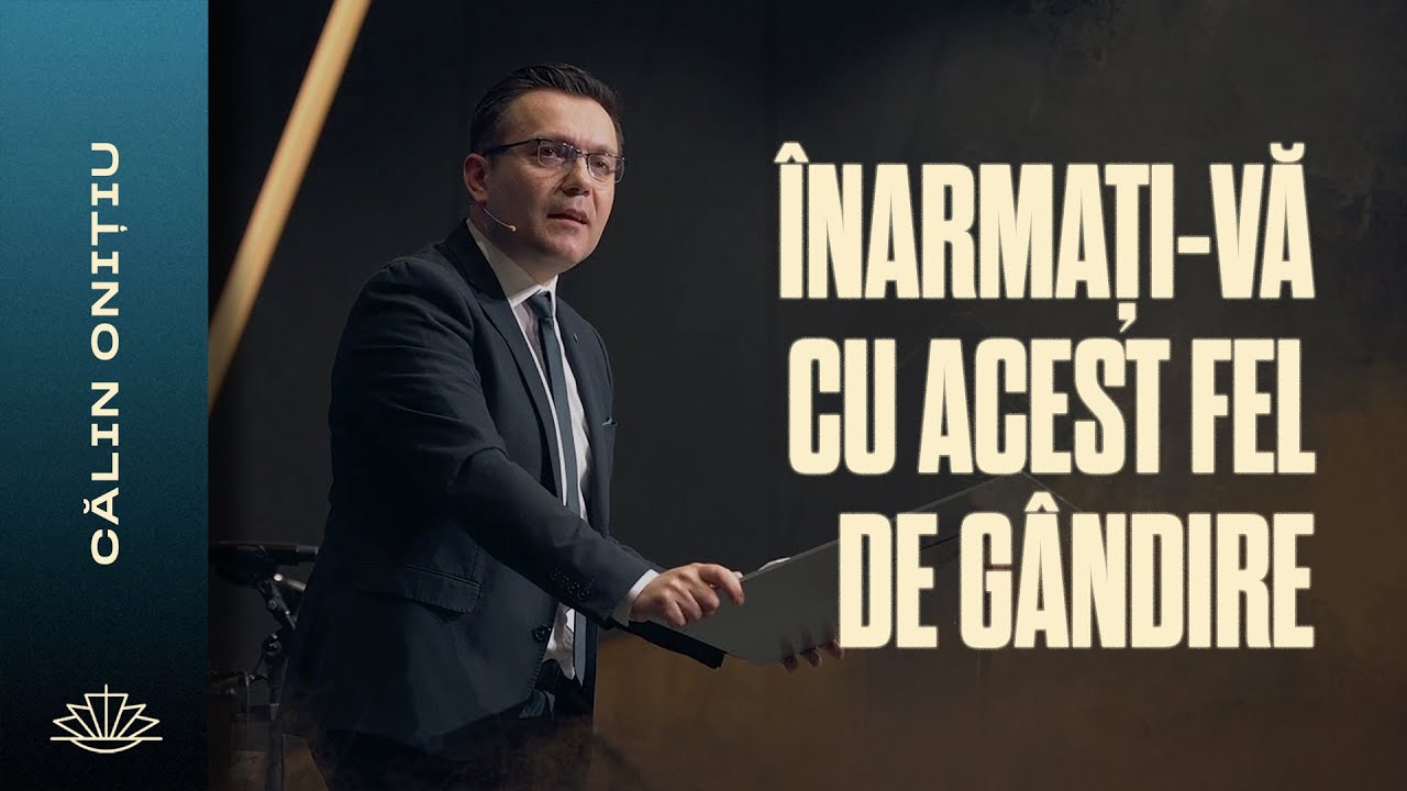 CĂLIN ONIȚIU // Înarmați-vă cu acest fel de gândire!