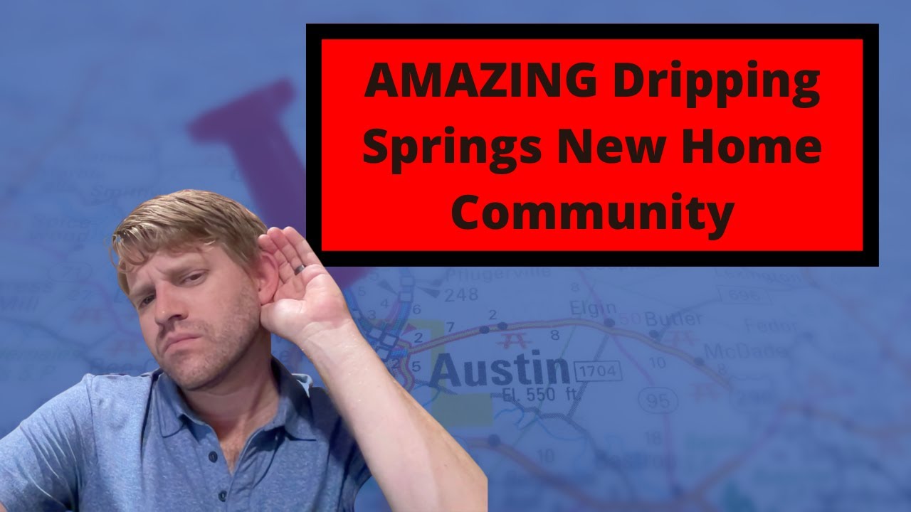 AMAZING Dripping Springs New Home Community