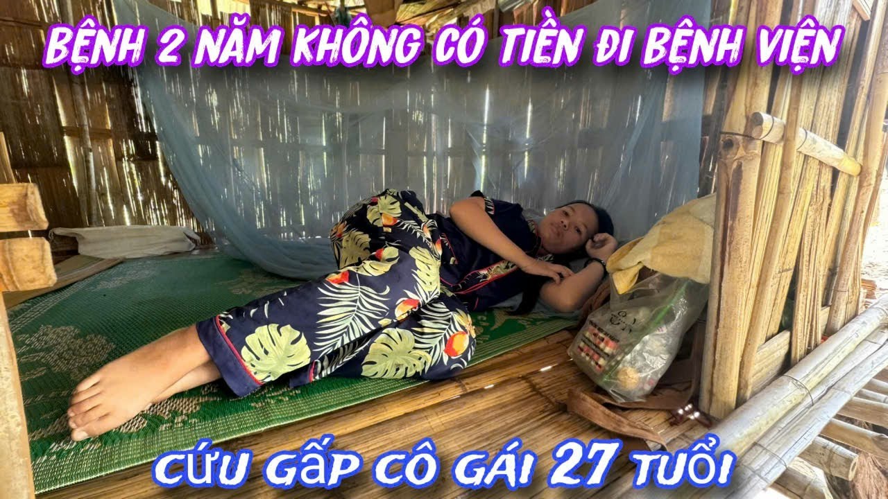 CỨU GẤP...Hỗ trợ cô gái 27 tuổi, bệnh 2 năm không có tiền đi viện...đành nằm chịu trận /334