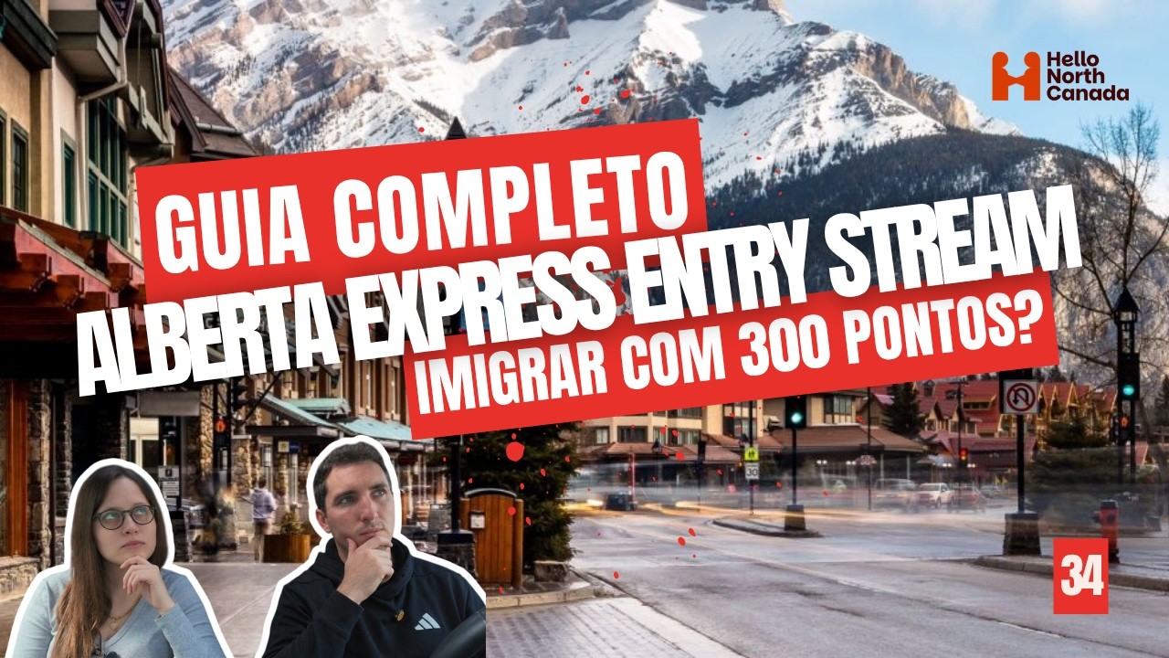 Alberta Express Entry Stream 2026: Guia Completo: EOI, 600 Pontos e Requisitos para a PR no Canad&aacute;!