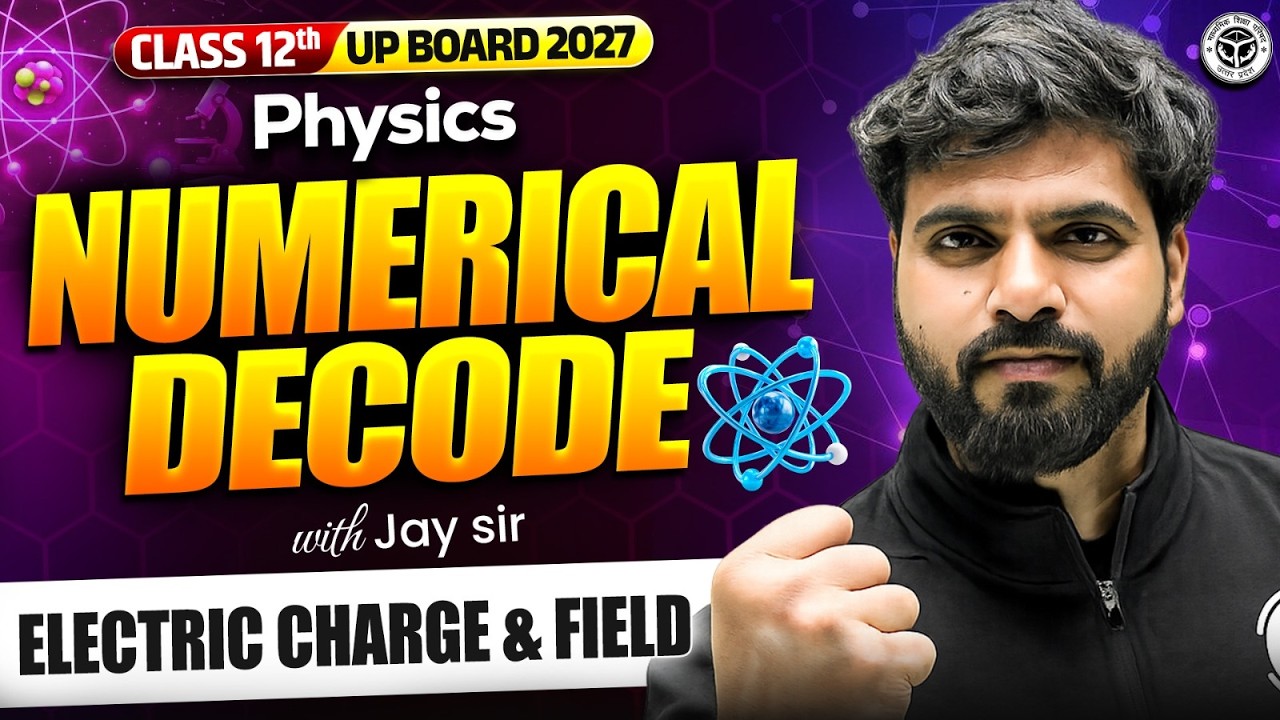 Electric Charge & Field Class 12 | Physics | UP Board 2027 | Numerical Decode 🔥 | Jay Sir