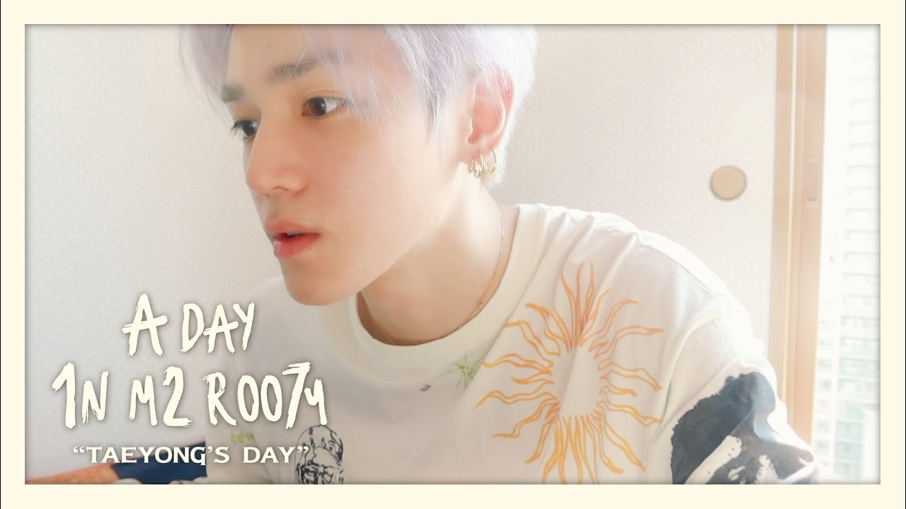 TAEYONG’S DAY｜NCT 127 “A DAY 1N M2 ROO7и”