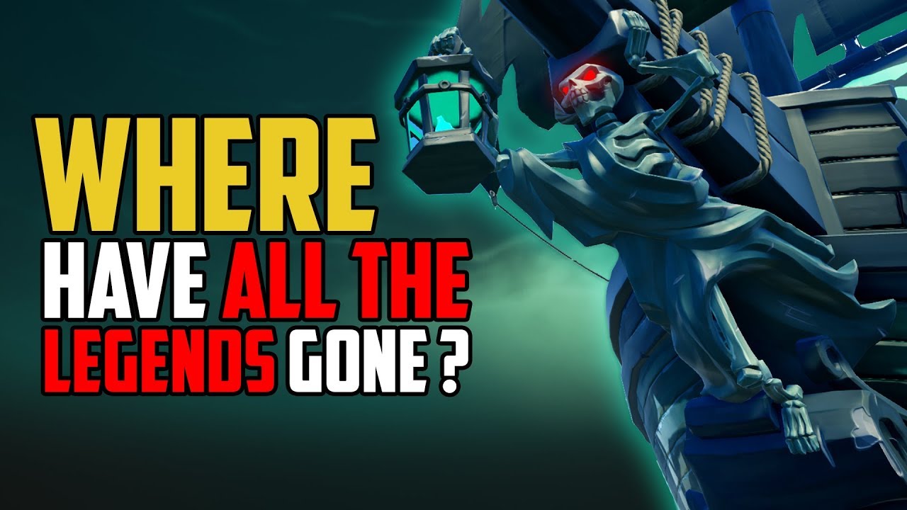 Sea of Thieves: Where have all the Legends Gone?