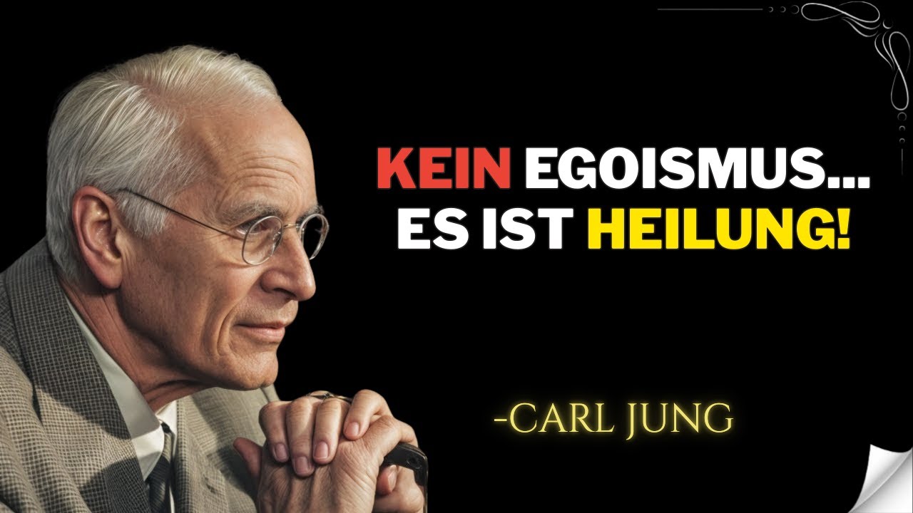 Sich um sich selbst zu k&uuml;mmern ist kein Egoismus... es ist Heilung &ndash; Carl Jung