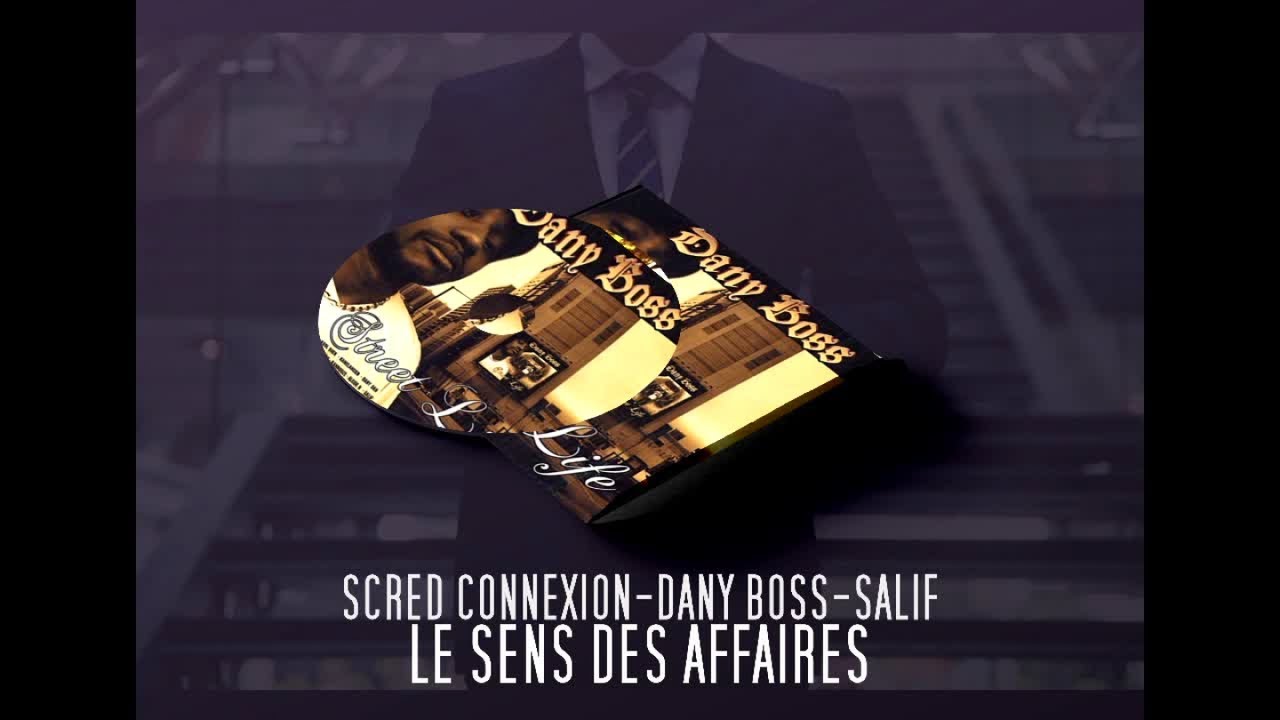 Scred Connexion Ft. Danny Boss, Salif - Le sens des affaires