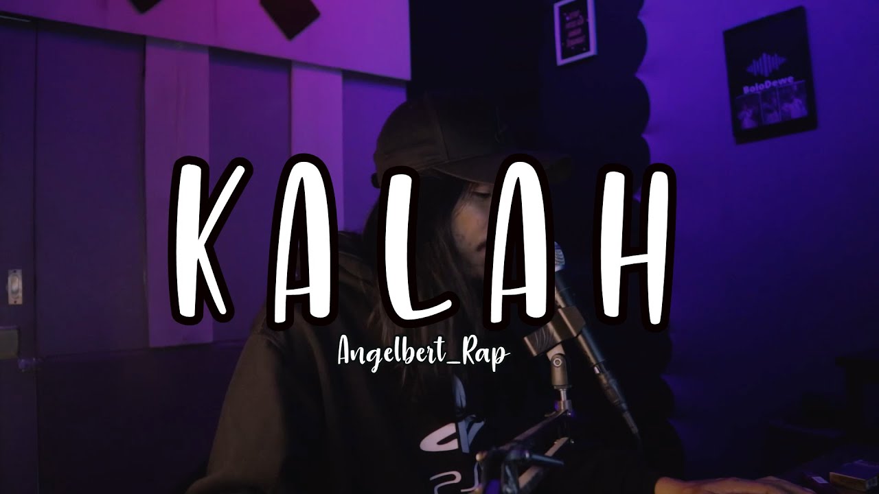 Angelbert Rap - KALAH (OFFICIAL MUSIK VIDEO)