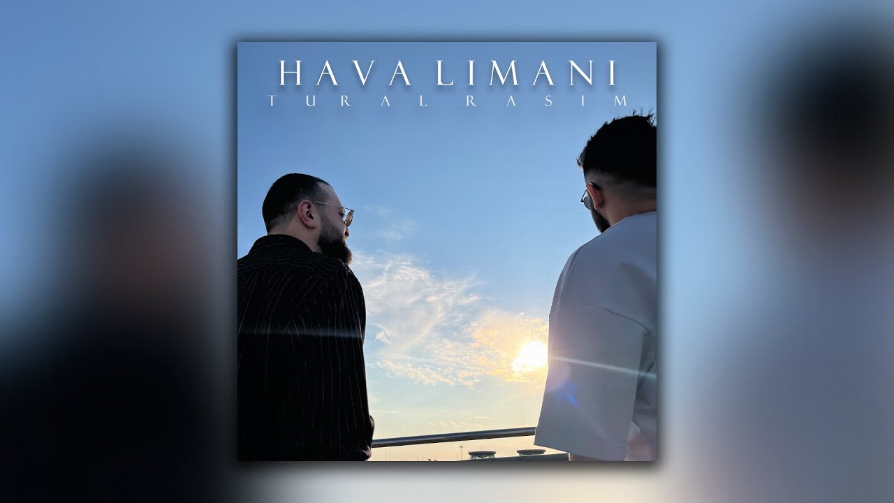 TURAL & RASIM - HAVA LIMANI ( Official Lyric Video )