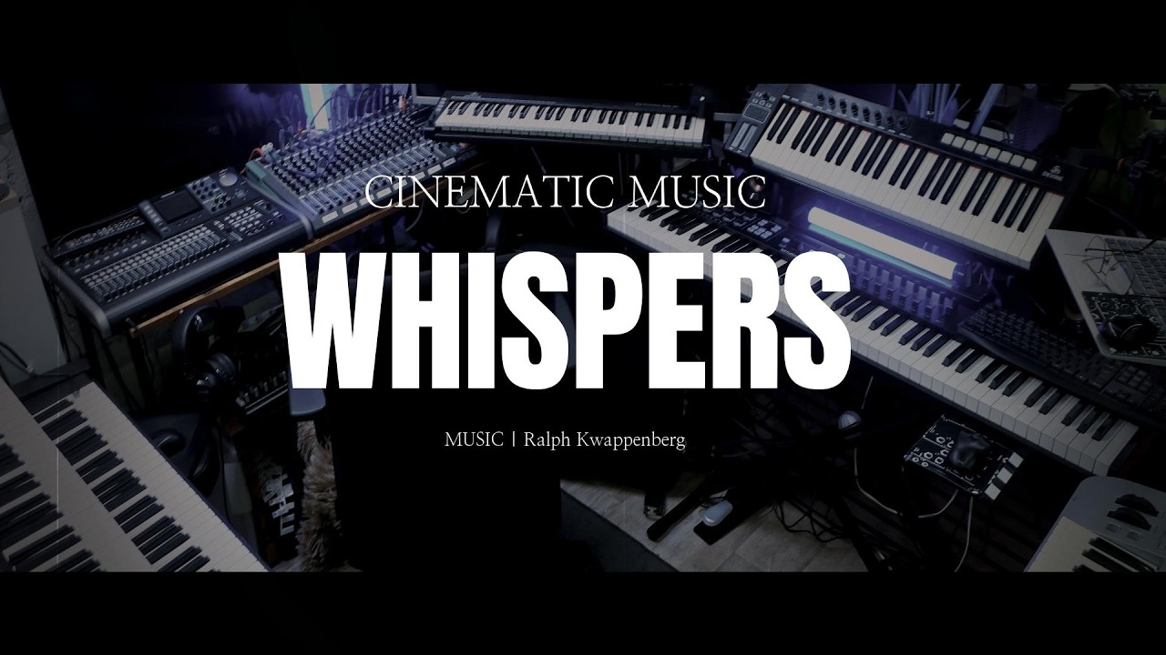 Whispers - Cinematic Music by Ralph Kwappenberg
