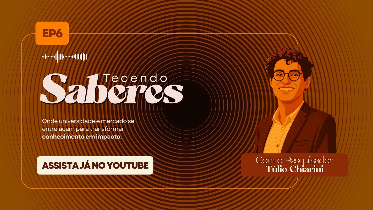EP6: Tecendo Saberes com Túlio Chiarini