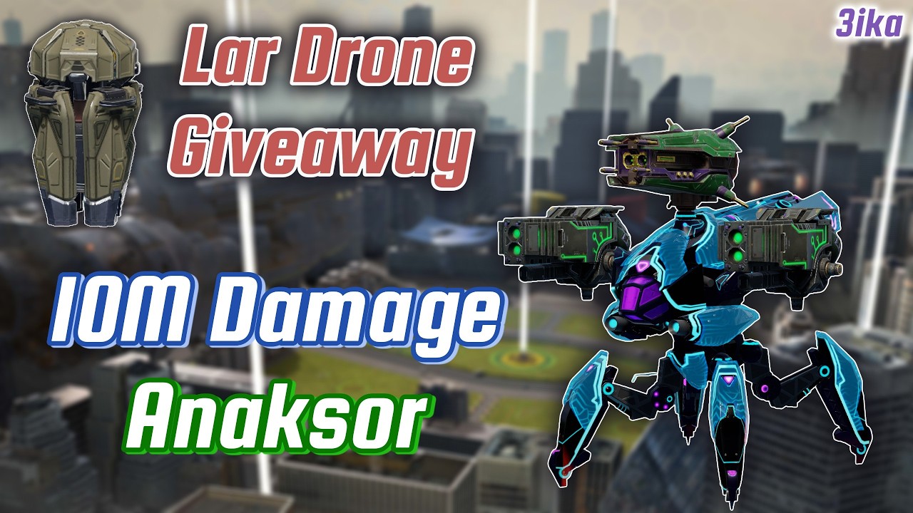 Lar Drone - Giveaway & 10M Damage w/ Anaksor - Decay Hazard | War Robots