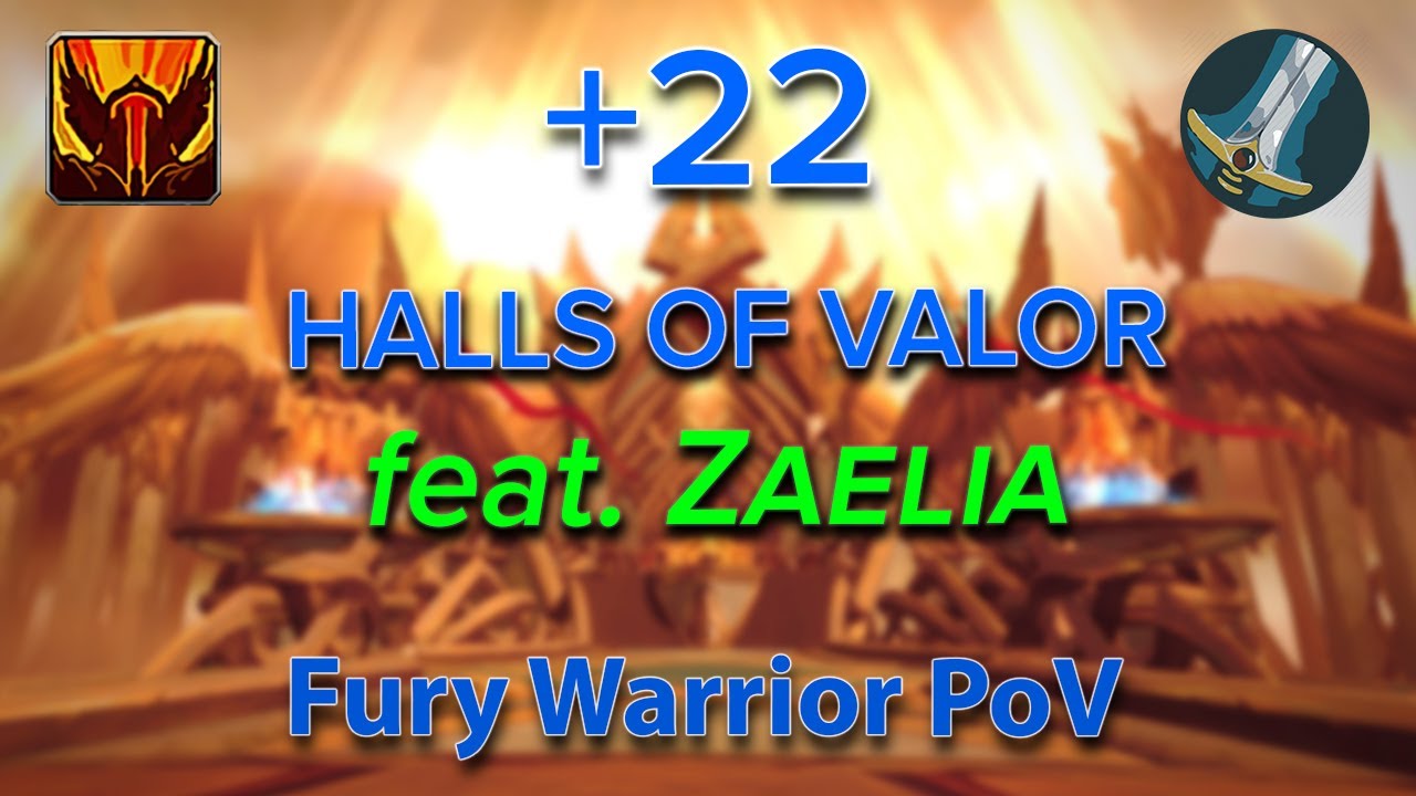 +22 Halls of Valor With ECHO Zaelia as Healer | Fury Warrior PoV