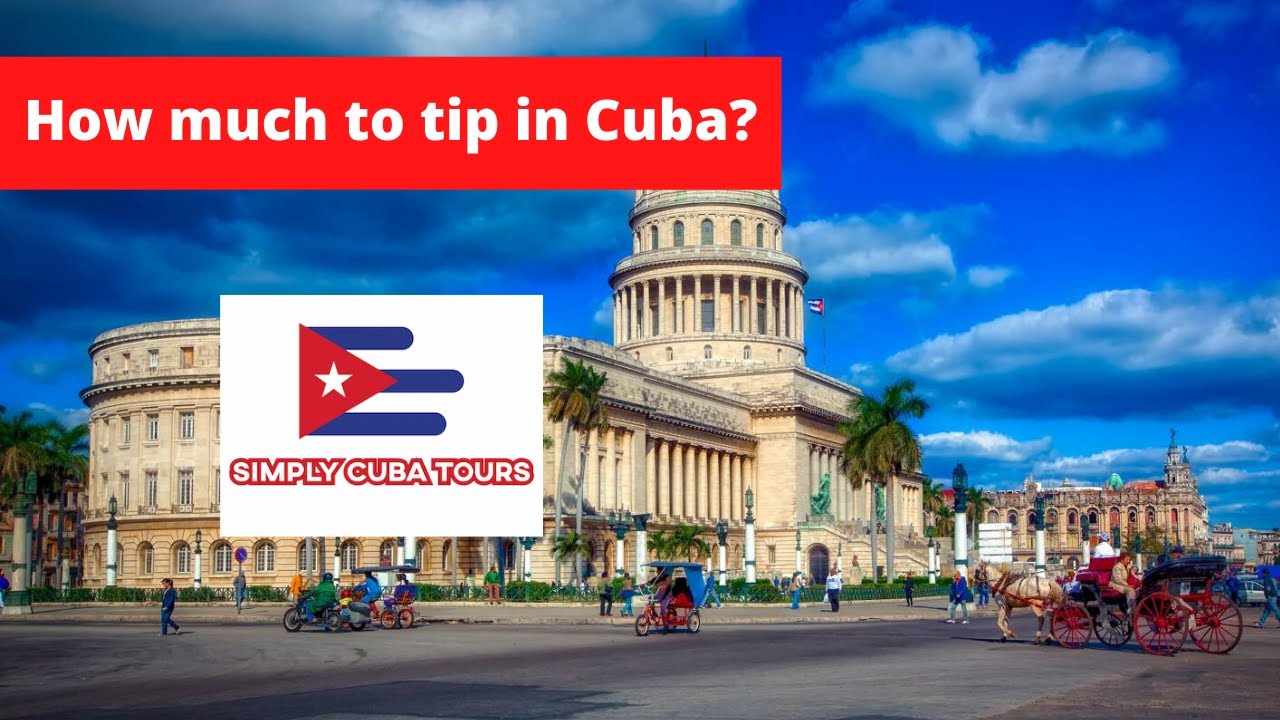 Tipping in Cuba | What Travelers Need to Know