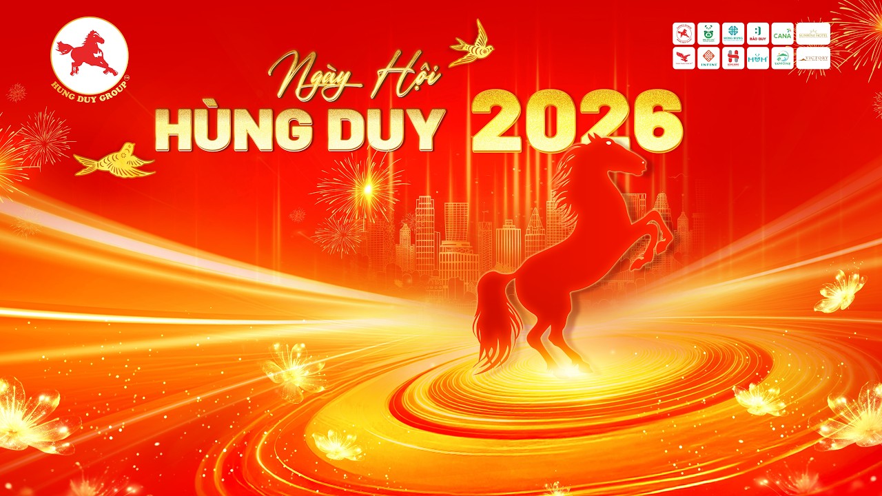 [RECAP] “NGÀY HỘI HÙNG DUY” NĂM 2026 -  Khai Xuân Rực Rỡ cùng Tập Đoàn Hùng Duy