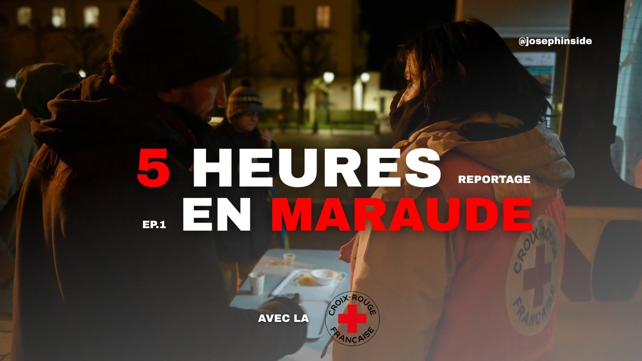 5h EN MARAUDE AVEC LA CROIX ROUGE