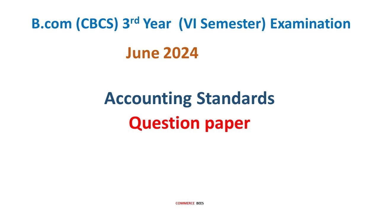 B.com 3rd Year (Semester VI) | Accounting standards Question Paper | June 2024.