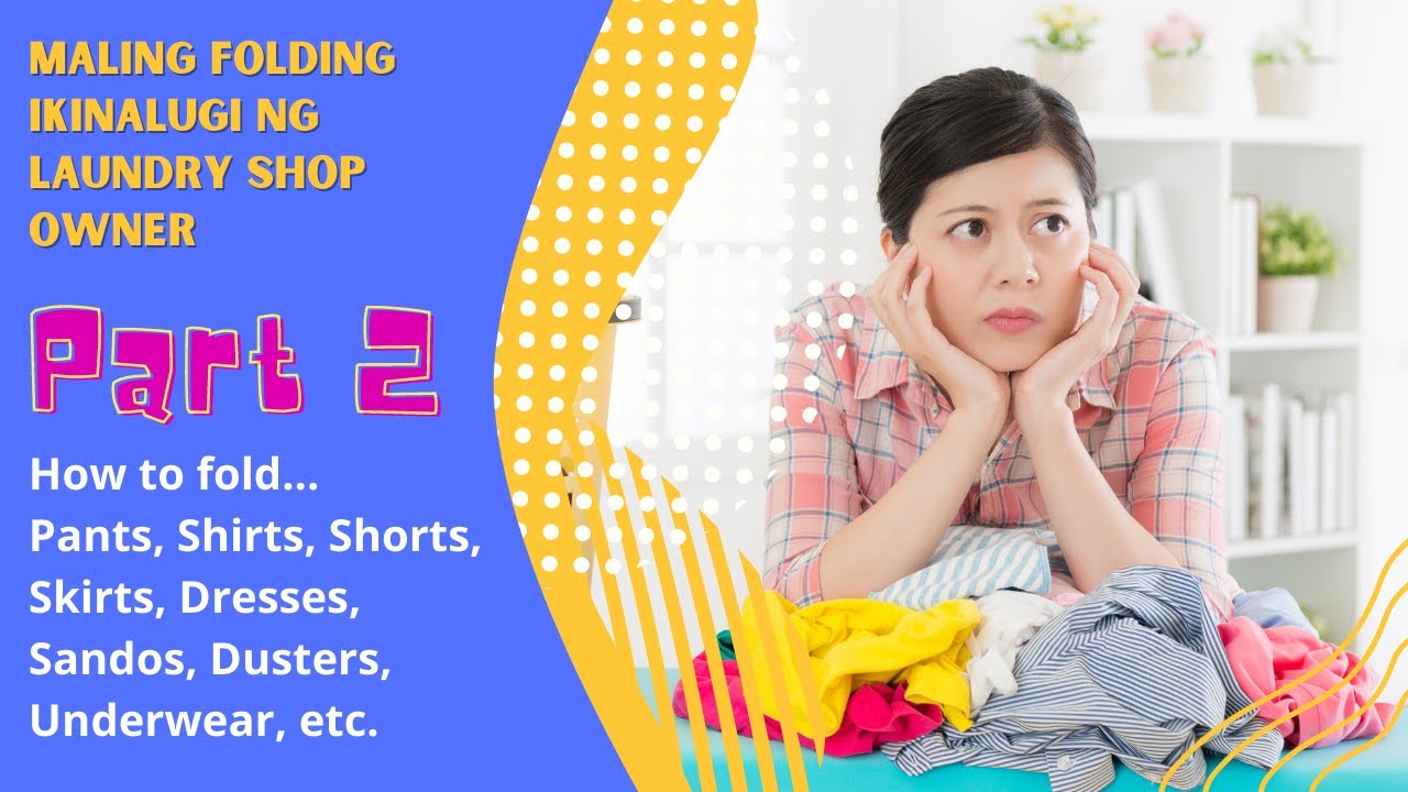 Maling Folding Ikinalugi ng Laundry Shop Owner Part 2 (How to Fold Regular Laundry Items)