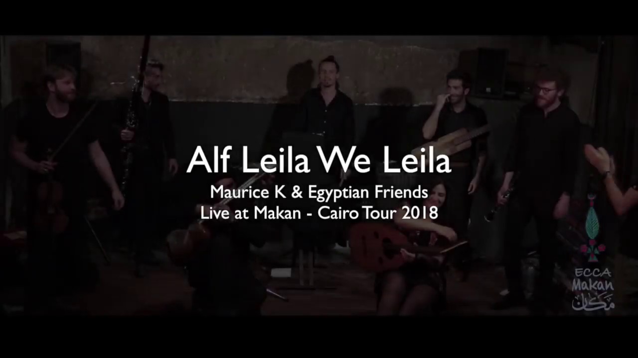 Maurice K & Egyptian Friends - Alf Leila We Leila
