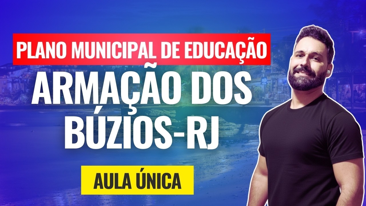 Plano Municipal de Educação (PME) de Armação de Búzios-RJ - Aula única - 2026