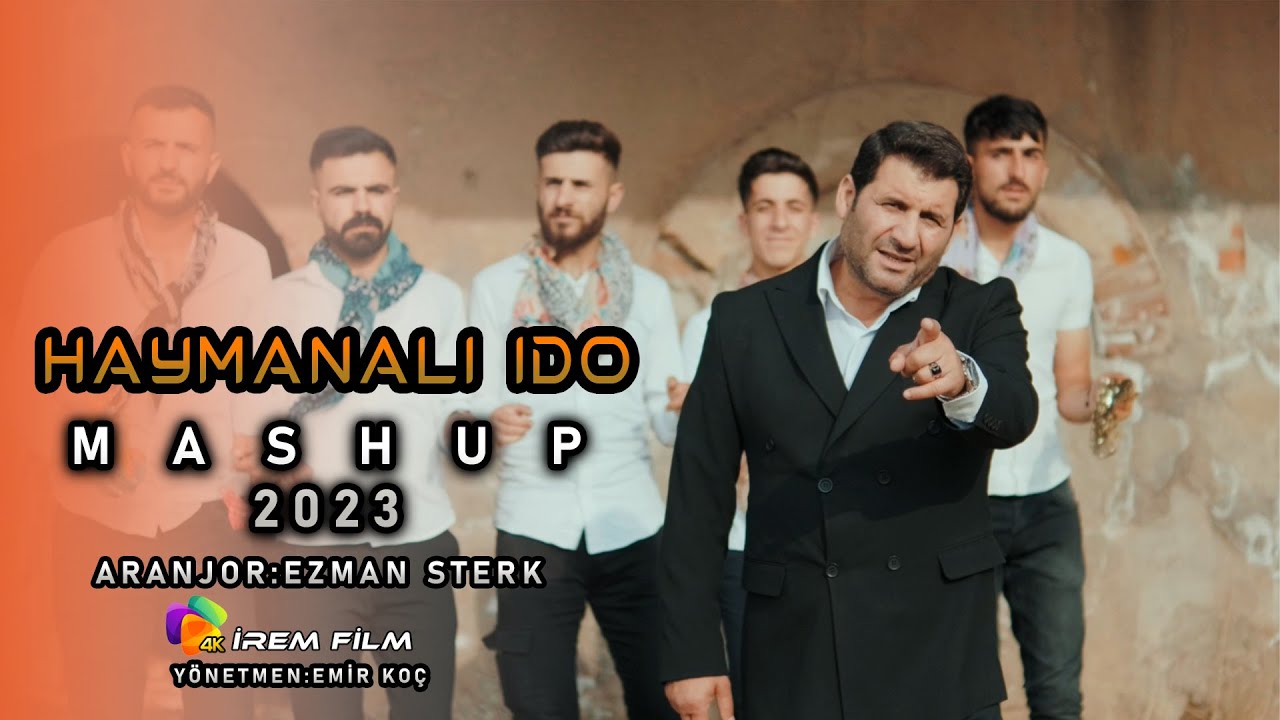MASHUP 2023 / Haymanalı İdo / Prod.Emir Koç / İremProduction® / 4K
