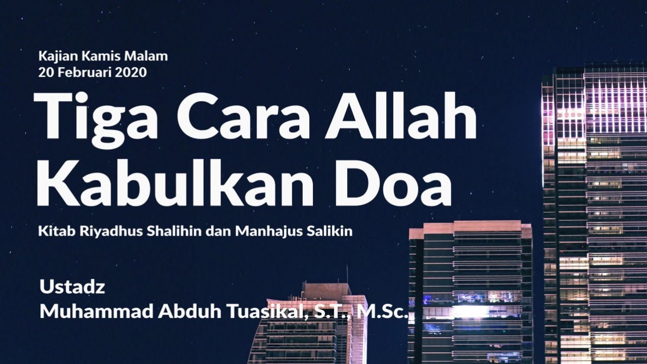 Tiga Cara Allah Kabulkan Do'a  - Ustadz Muhammad Abduh Tuasikal, S.T., M.Sc.