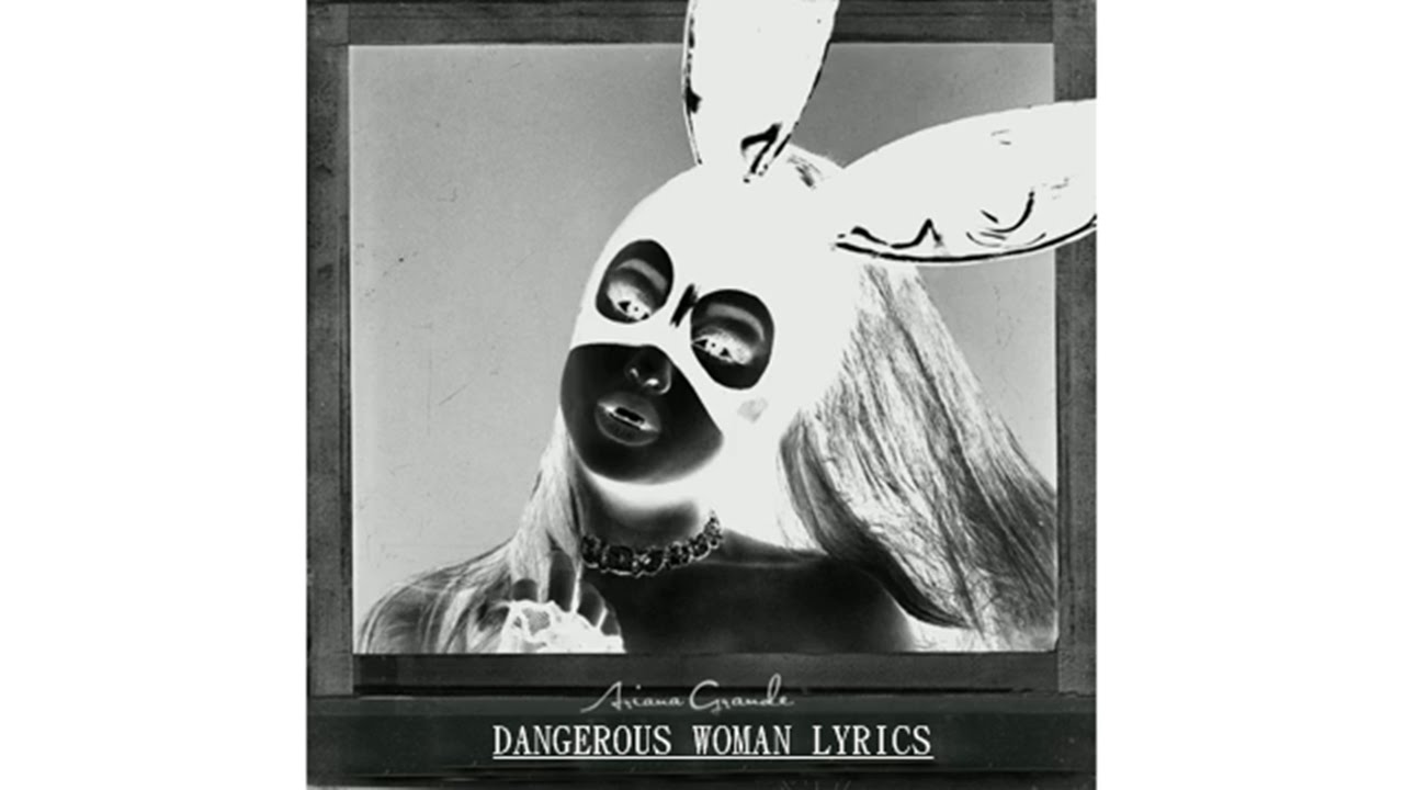 Ariana Grande - Dangerous Woman (Lyrics + Pitched)