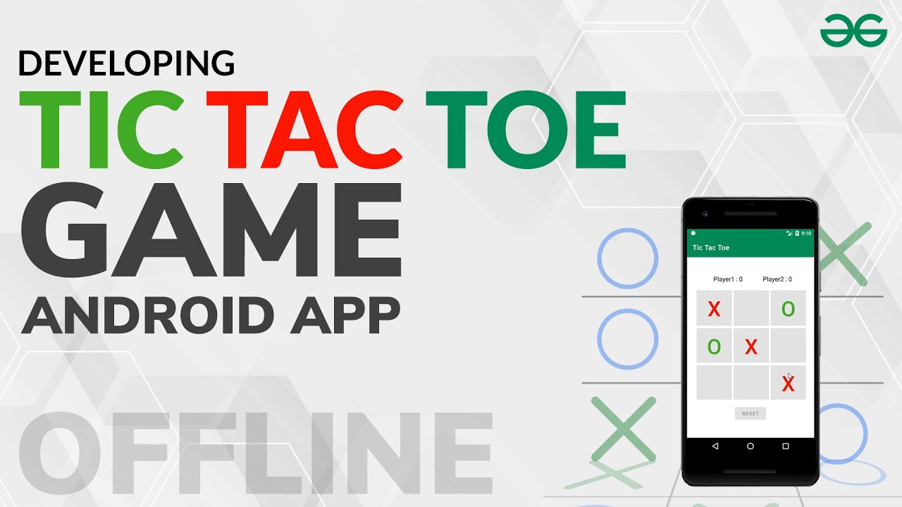 How to Make Tic Tac Toe Game(Offline Mode) Android App? | GeeksforGeeks