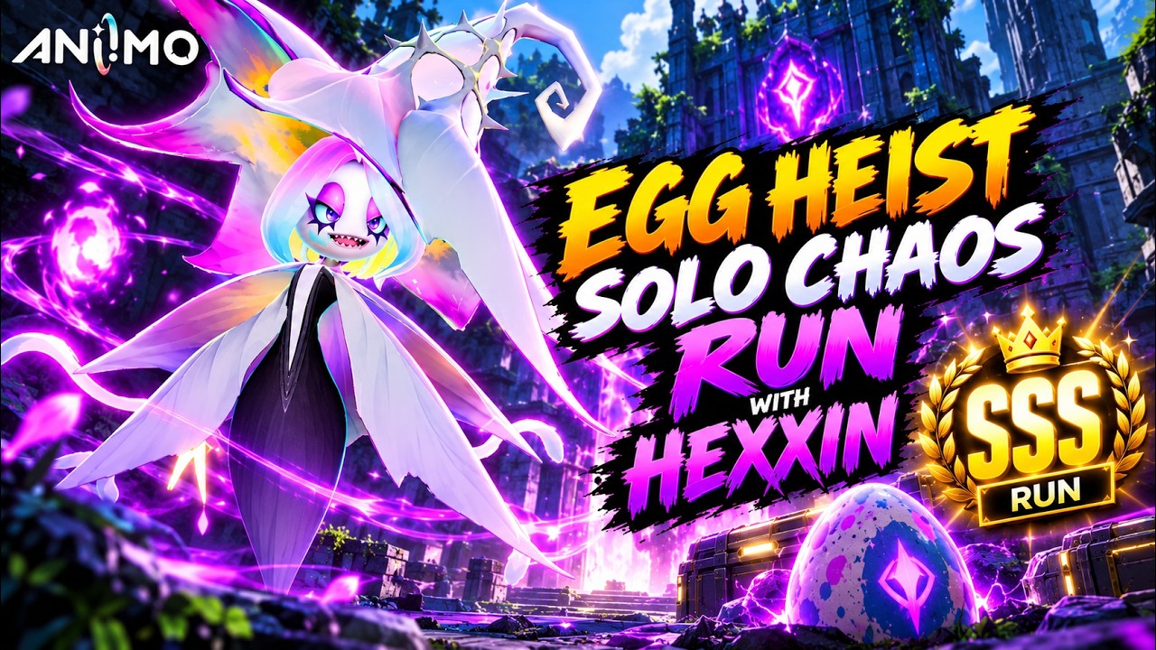 Hexxin SSS Solo Chaos Egg Heist Run | Aniimo