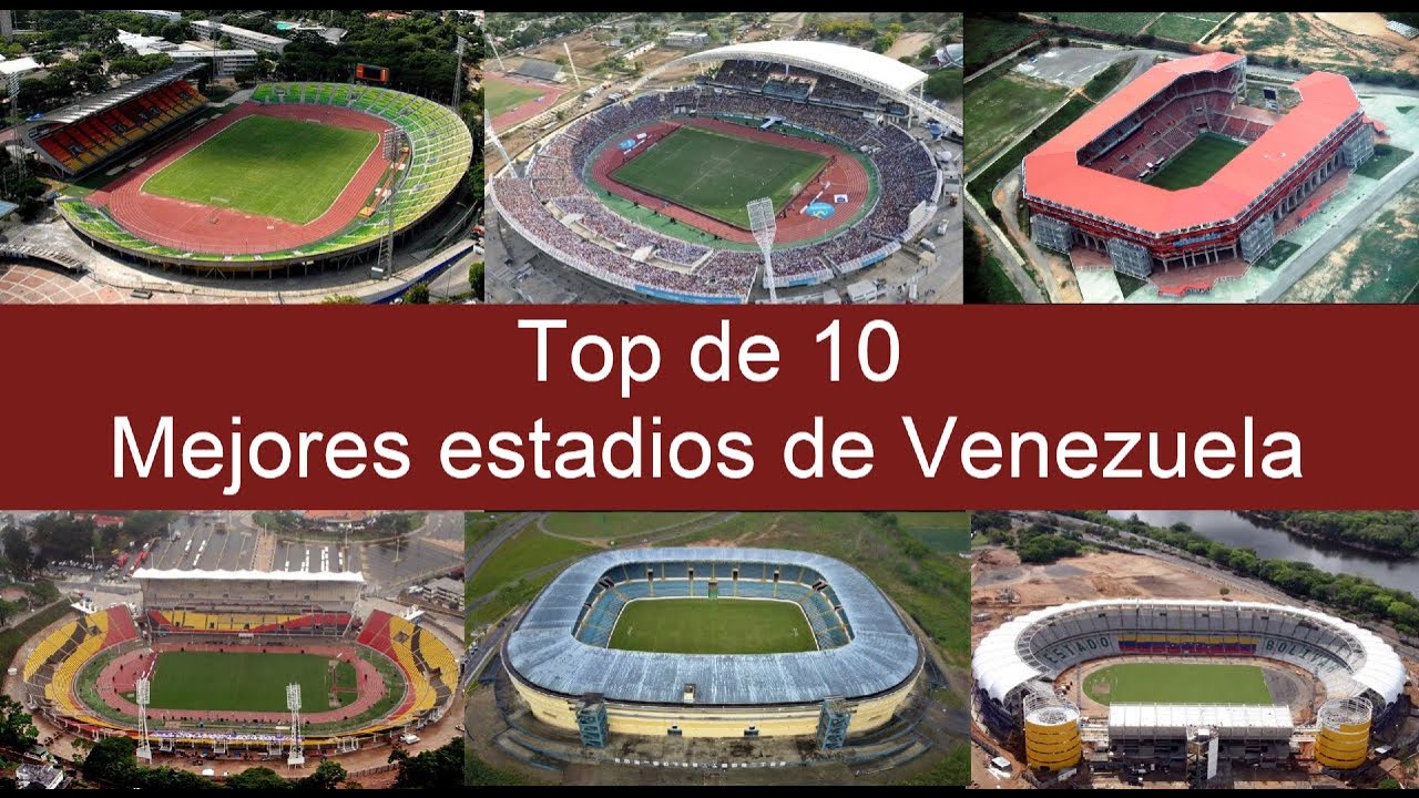 Top 10 Estadios de Venezuela