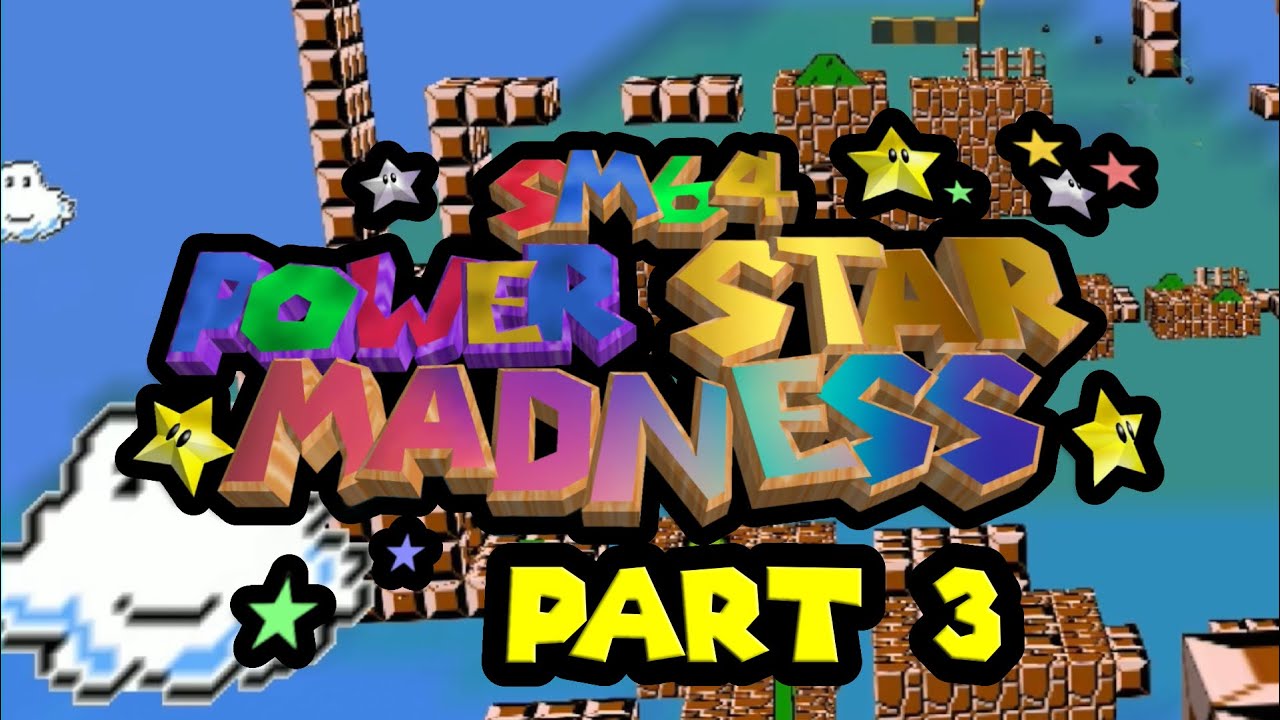 Super Mario 64: Power Star Madness (Part 3); Super Mario 64 romhack/mod