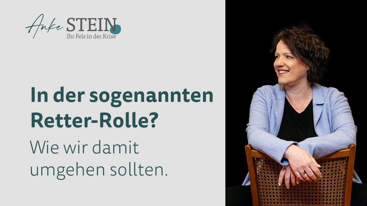 In der sogenannten Retter-Rolle? Wie wir damit umgehen sollten.