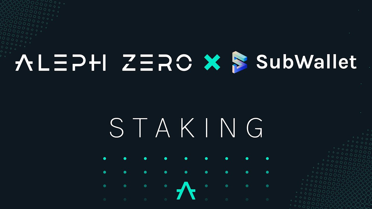 Aleph Zero Staking - SubWallet (Firefox, Chrome, Brave, MS Edge)