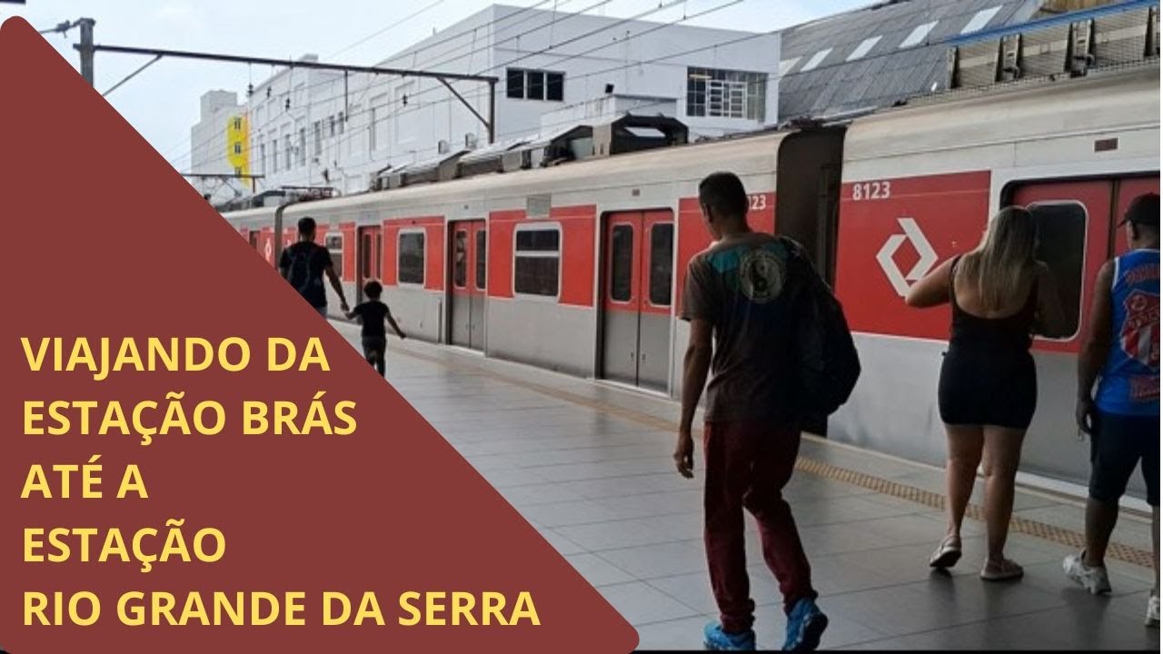 Viajando da Estação Brás Até a Estação Terminal Rio Grande da Serra