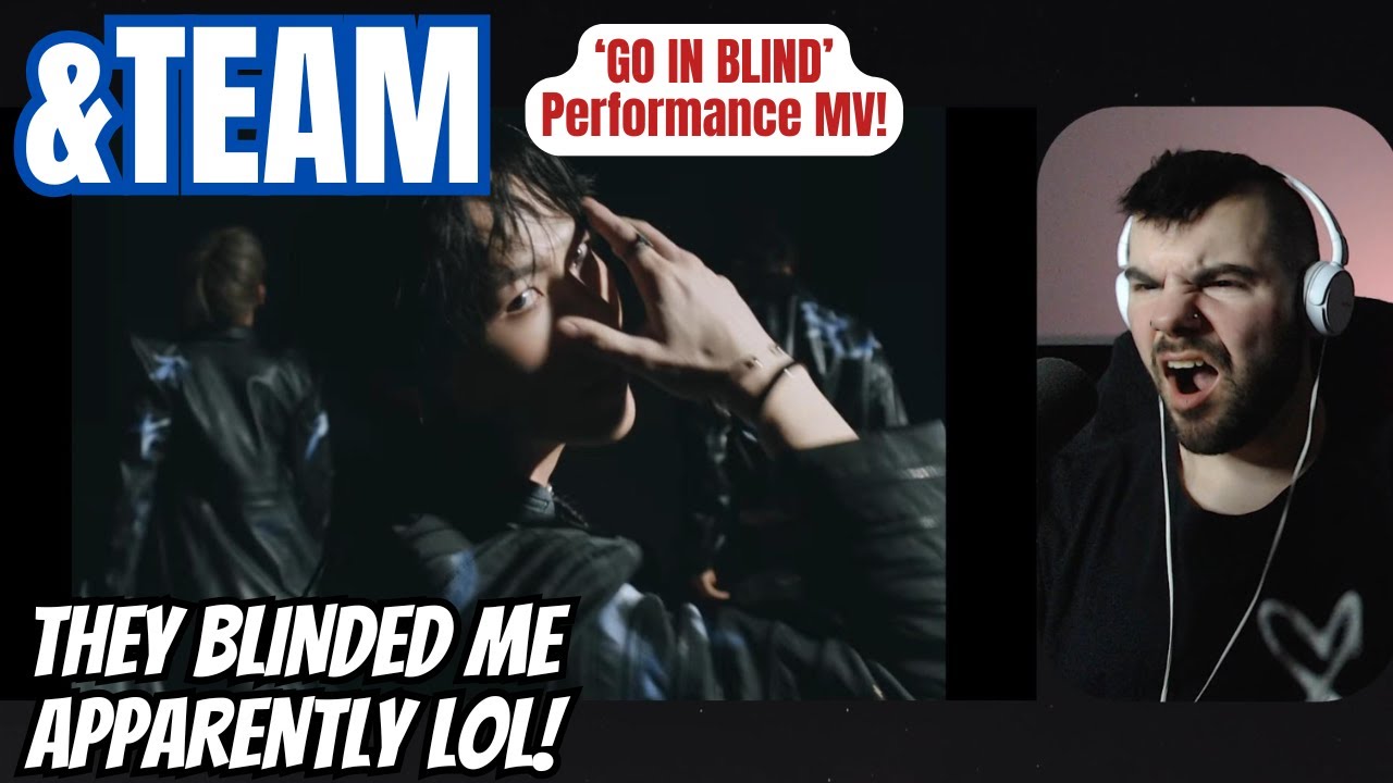 &TEAM - 'Go In Blind' Performance MV Reaction!