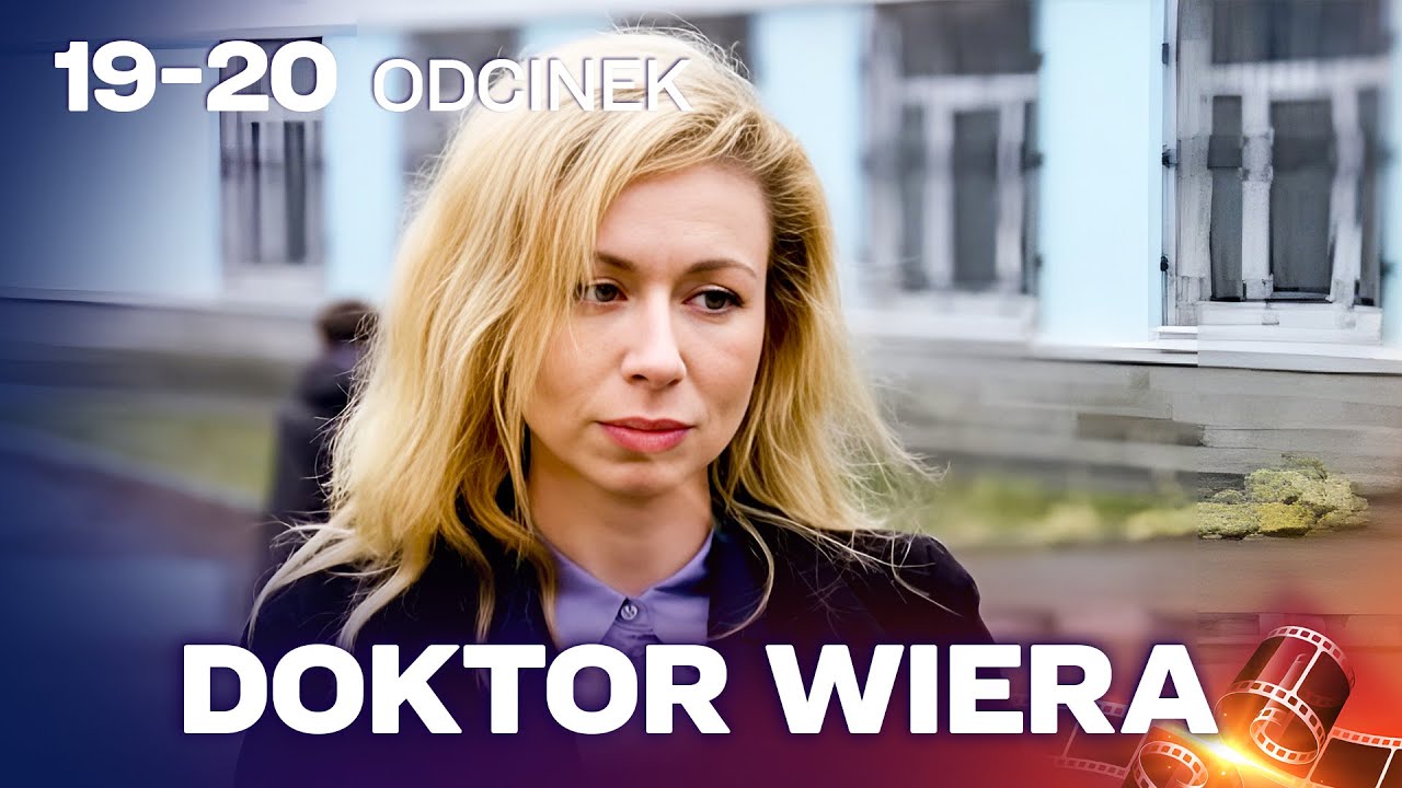 Miłość i intrygi w szpitalu | Odcinek 19-20 | Doktor Wiera | dramat medyczny