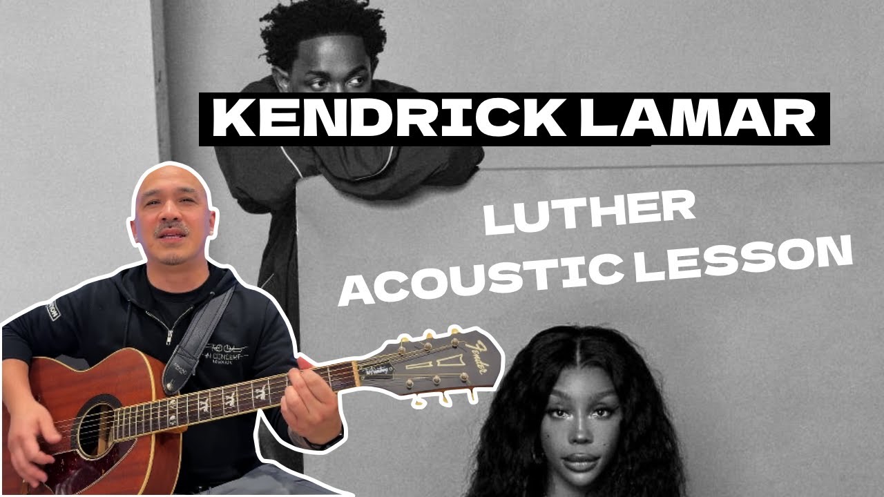 Learn 'Luther' by Kendrick & SZA on Acoustic Guitar!