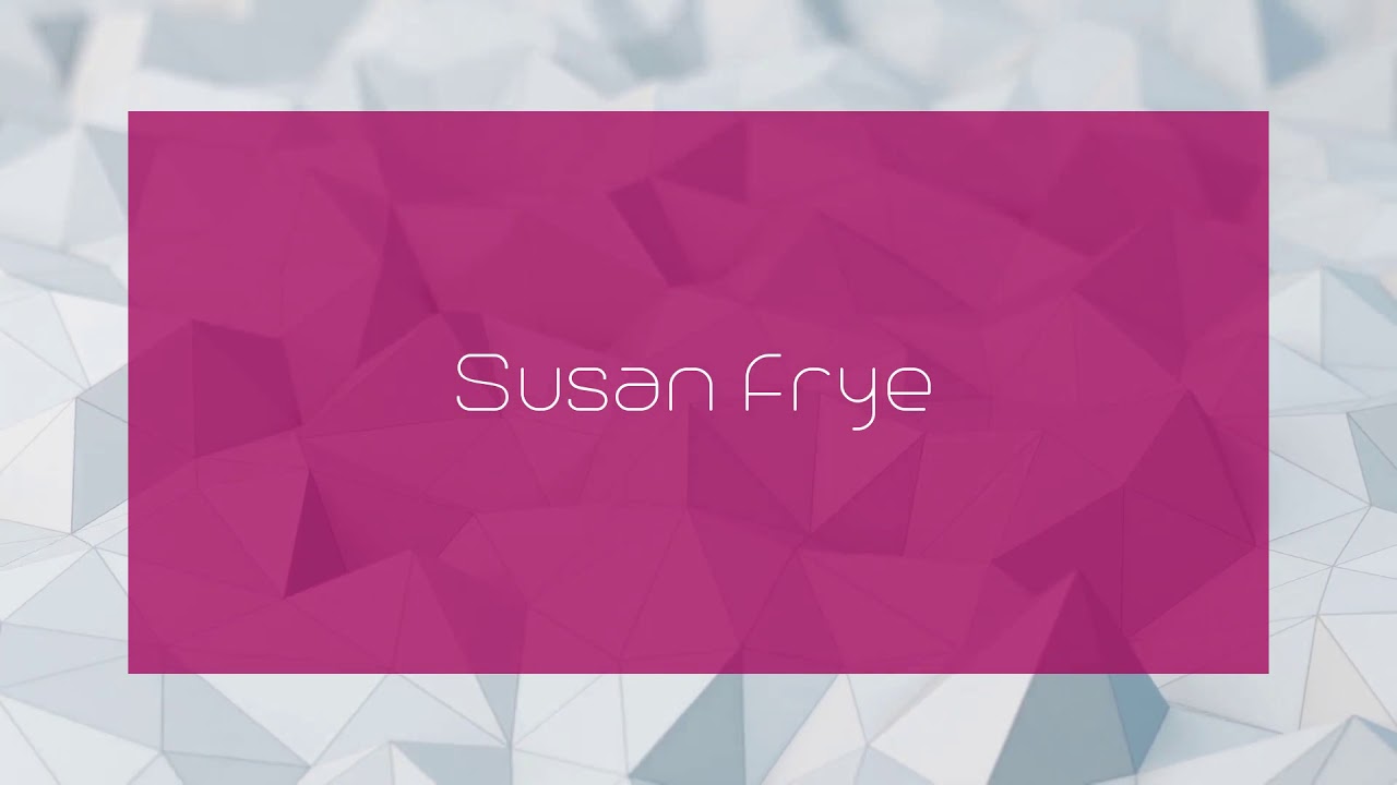 Susan Frye - appearance